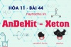 Tính chất hóa học của Andehit - Xeton, công thức cấu tạo và bài tập - hóa 11 bài 44
